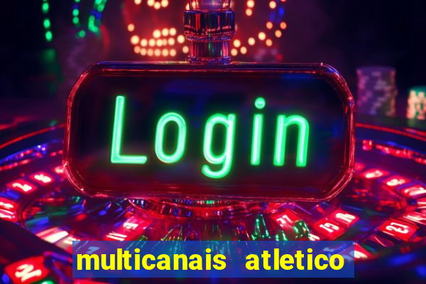 multicanais atletico de madrid